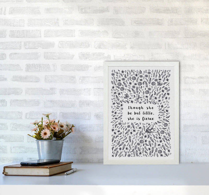 Though She Be But Little, She Is Fierce Print By Orara Studio A3 Oak Frame