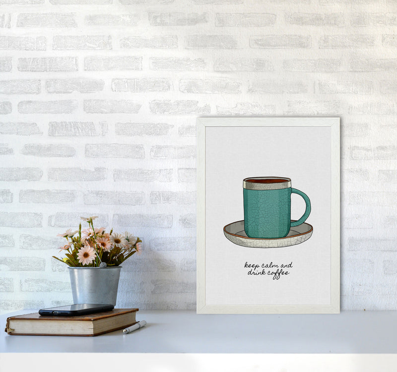Keep Calm & Drink Coffee Quote Art Print by Orara Studio A3 Oak Frame