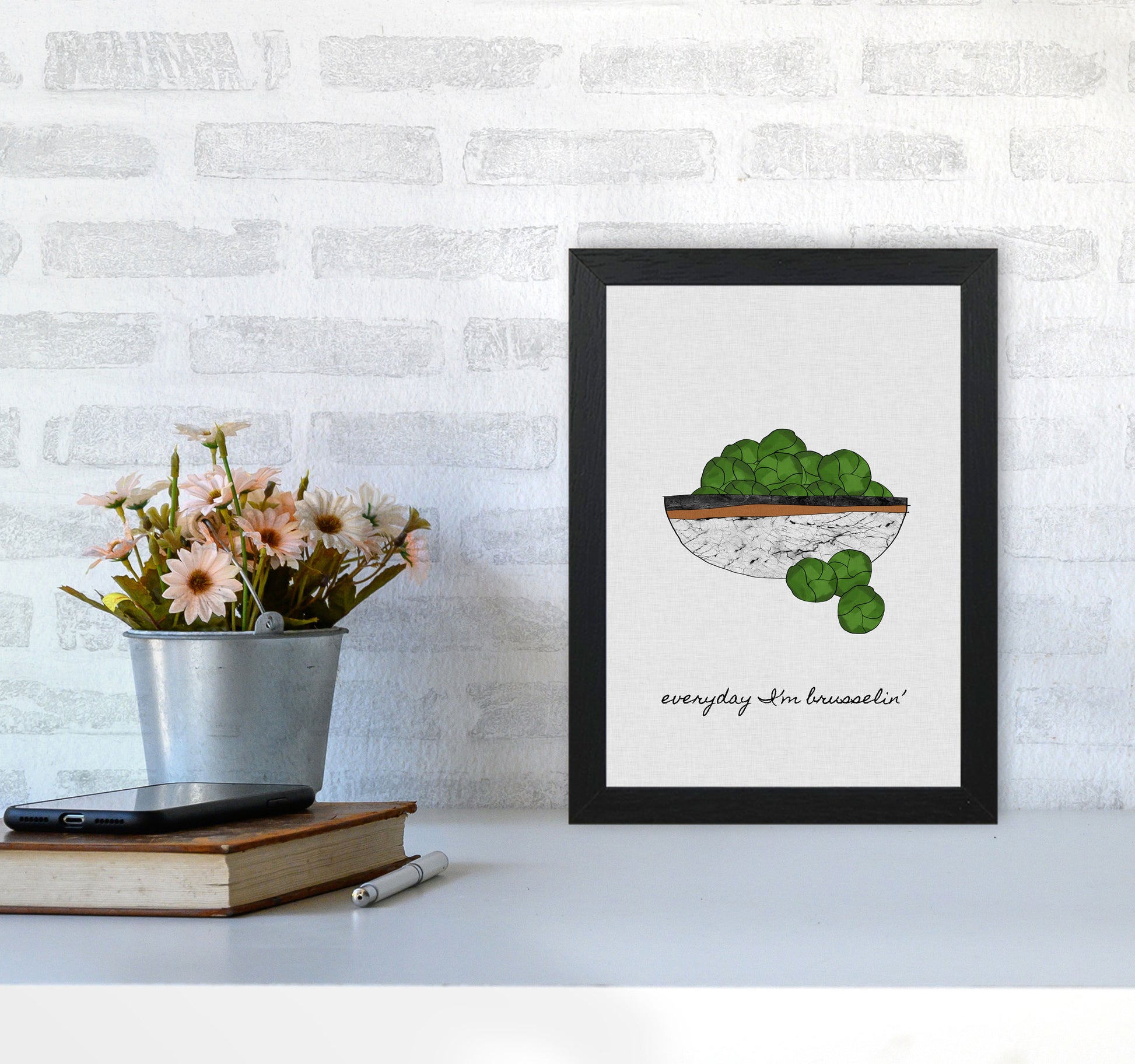 Everyday I&#39;m Brusselin&#39; Print By Orara Studio, Framed Kitchen Wall Art A4 White Frame
