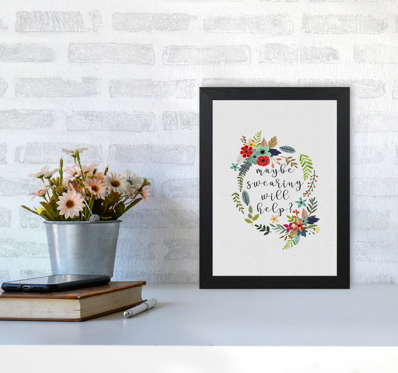 Maybe Swearing Will Help Print By Orara Studio A4 White Frame