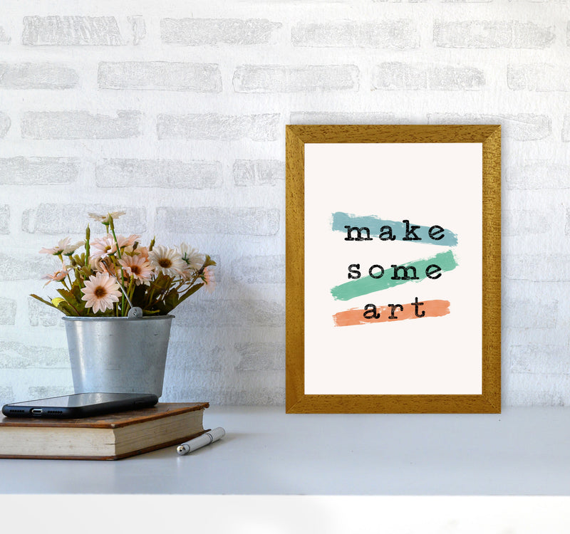 Make Some Art Quote Art Print by Orara Studio A4 Print Only