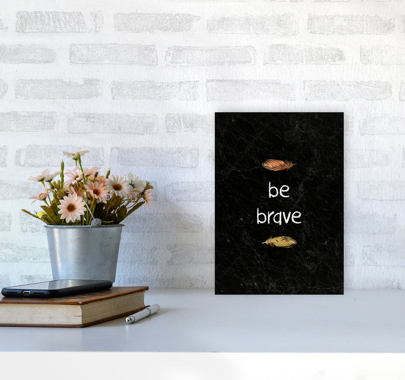 Be Brave Baby Quote Print By Orara Studio A4 Black Frame