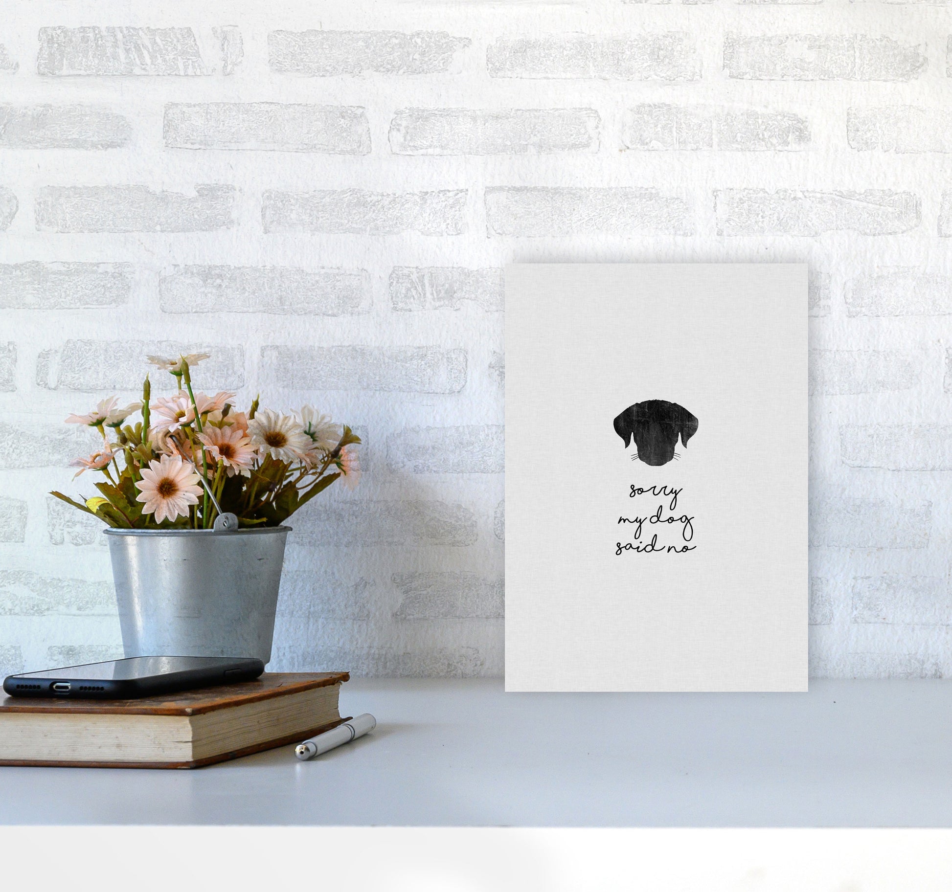Sorry My Dog Said No Quote Art Print by Orara Studio A4 Black Frame
