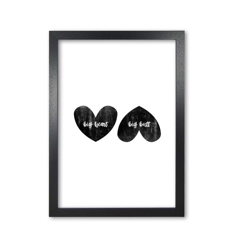 Big Heart Big Butt Humorous Art Print By Orara Studio Black Grain