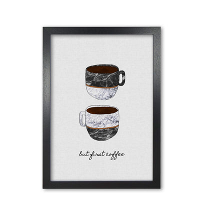 But First Coffee II Print By Orara Studio, Framed Kitchen Wall Art Black Grain