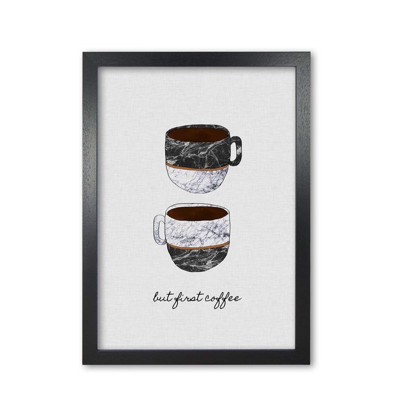 But First Coffee II Print By Orara Studio, Framed Kitchen Wall Art Black Grain