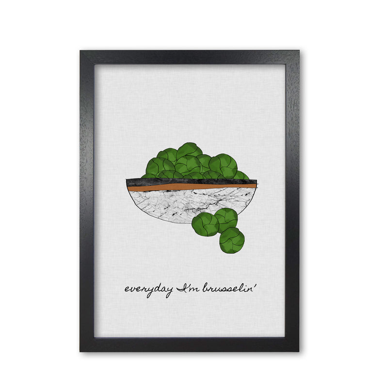 Everyday I&#39;m Brusselin&#39; Print By Orara Studio, Framed Kitchen Wall Art