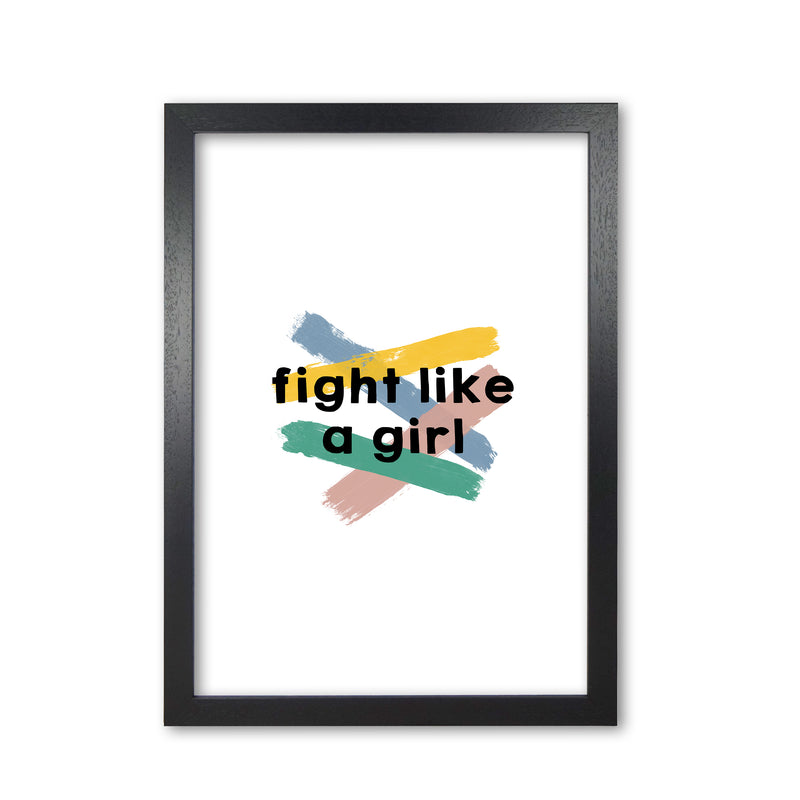 Fight Like A Girl Print By Orara Studio Black Grain
