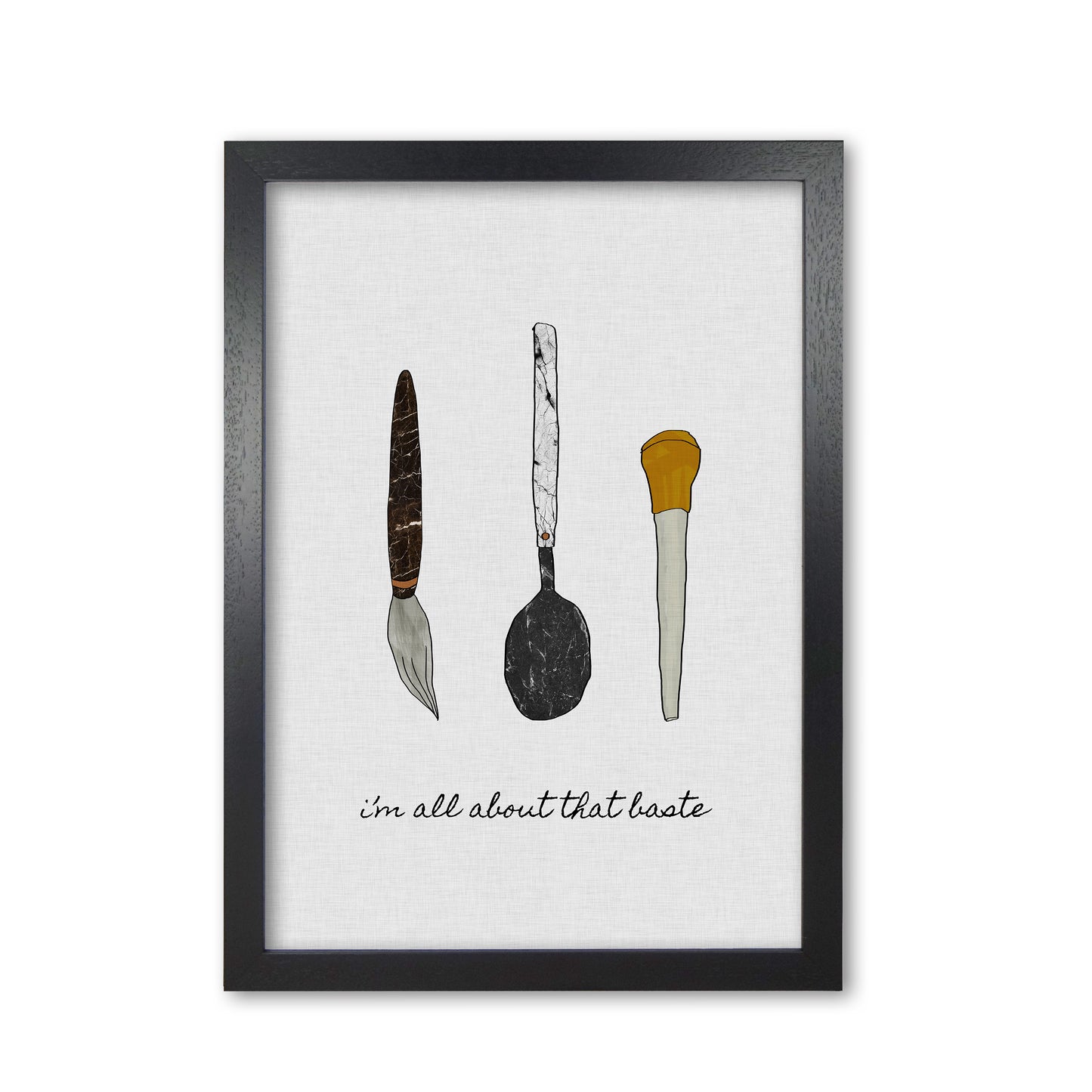 I&#39;m All About The Baste Print By Orara Studio, Framed Kitchen Wall Art Black Grain