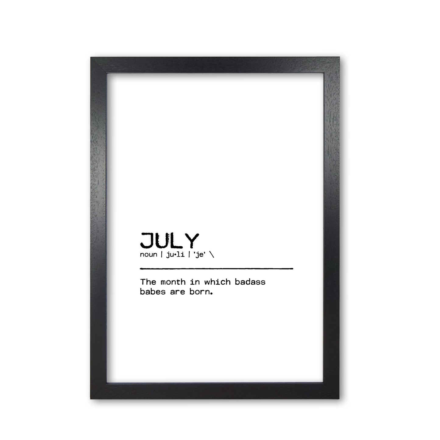 July Badass Definition Quote Print By Orara Studio Black Grain