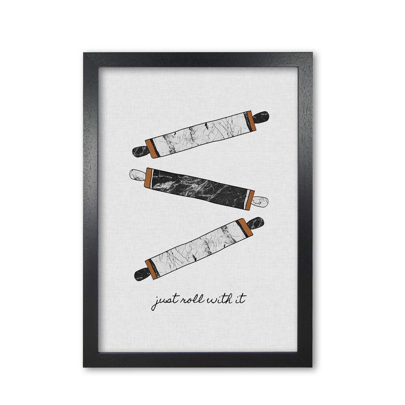Just Roll With It Print By Orara Studio, Framed Kitchen Wall Art Black Grain