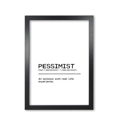 Pessimist Real Life Definition Quote Print By Orara Studio Black Grain
