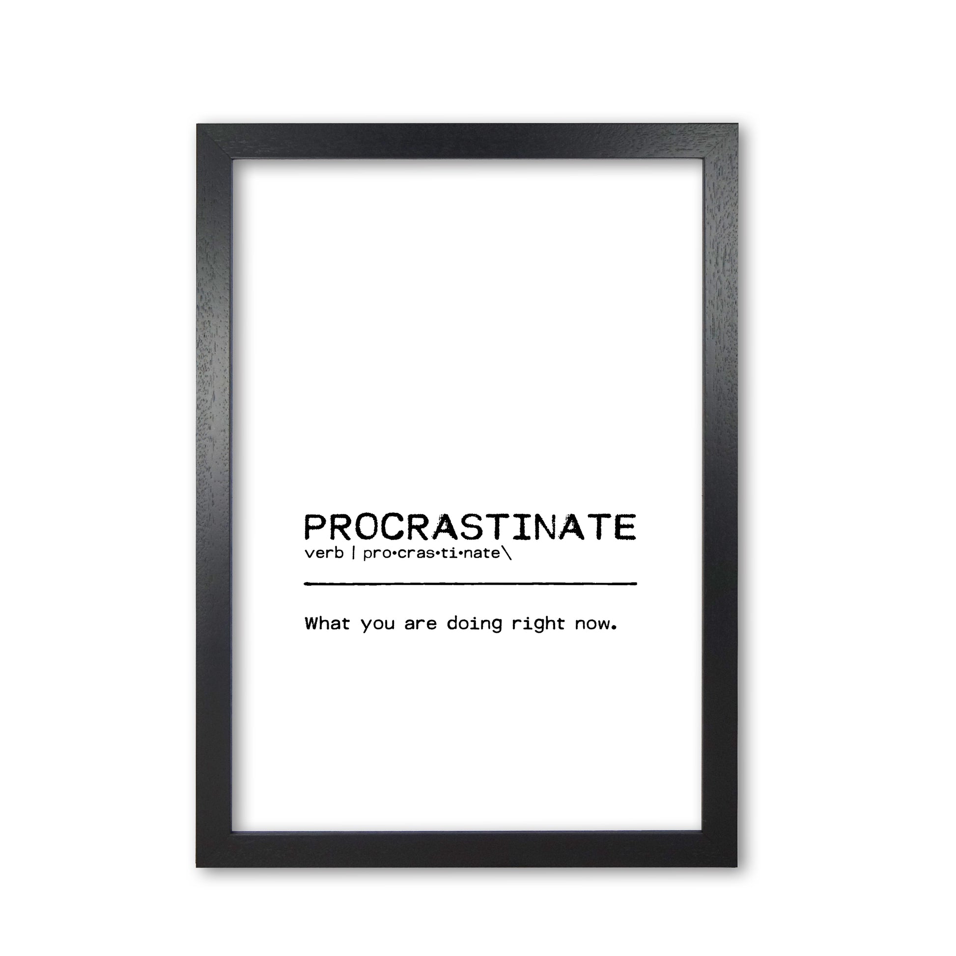 Procrastinate Now Definition Quote Print By Orara Studio Black Grain
