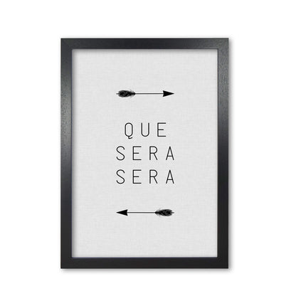Que Sera Sera Arrow Quote Print By Orara Studio Black Grain
