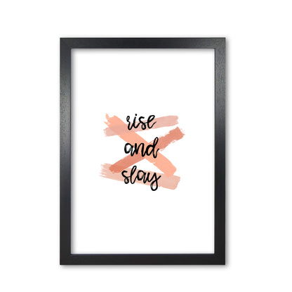 Rise & Slay Print By Orara Studio Black Grain