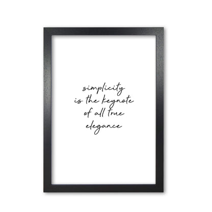 Simplicity Is The Keynote Quote Print By Orara Studio Black Grain