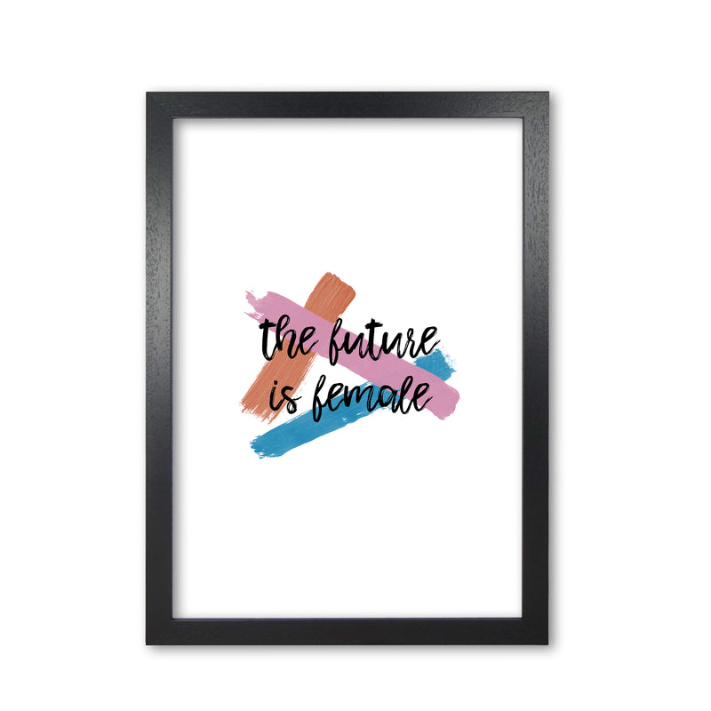 The Future Is Female Print By Orara Studio Black Grain