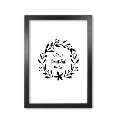 What A Beautiful Mess Illustration Print By Orara Studio Black Grain