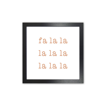 Fa La La Christmas Art Print by Orara Studio Black Grain