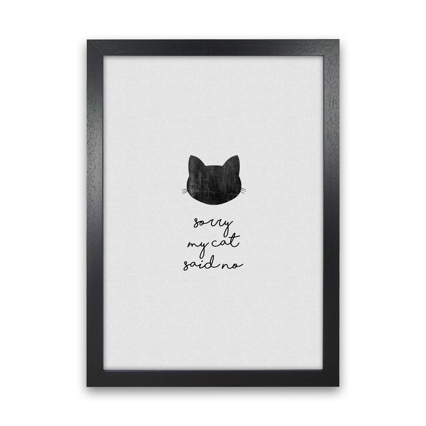 Sorry My Cat Said No Quote Art Print by Orara Studio Black Grain