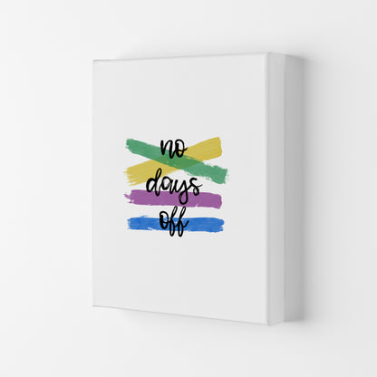No Days Off Print By Orara Studio Canvas