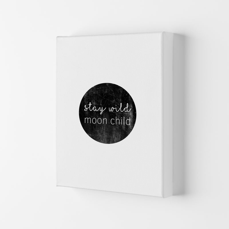 Stay Wild Moon Child Typography Print By Orara Studio Canvas