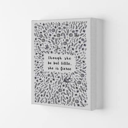 Though She Be But Little, She Is Fierce Print By Orara Studio Canvas