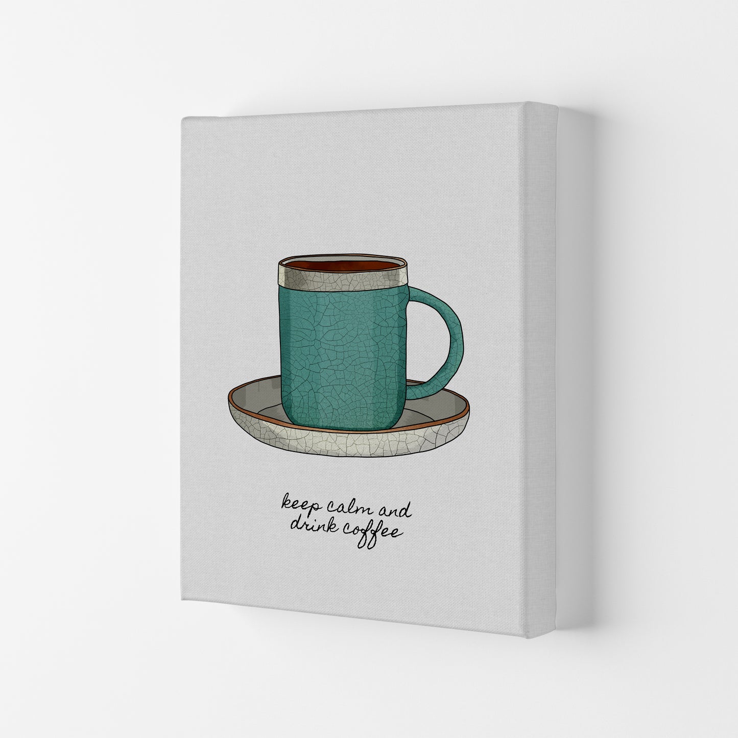 Keep Calm & Drink Coffee Quote Art Print by Orara Studio Canvas