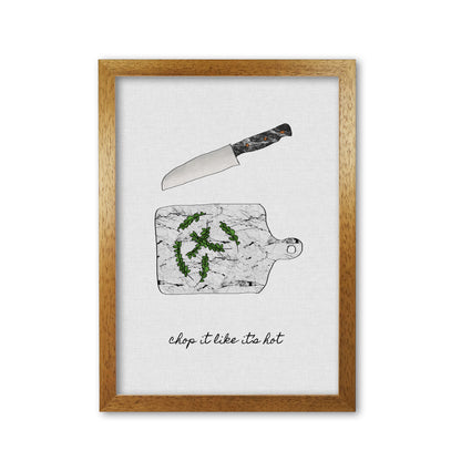 Chop It Kitchen Quote Print By Orara Studio, Framed Kitchen Wall Art Oak Grain