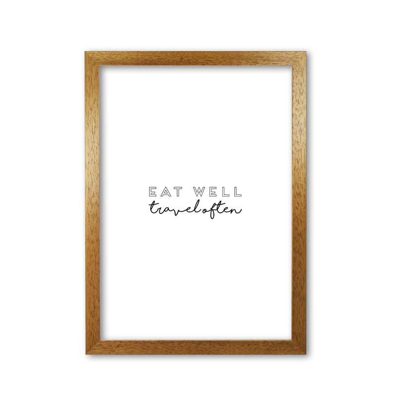 Eat Well Travel Often Quote Print By Orara Studio Oak Grain
