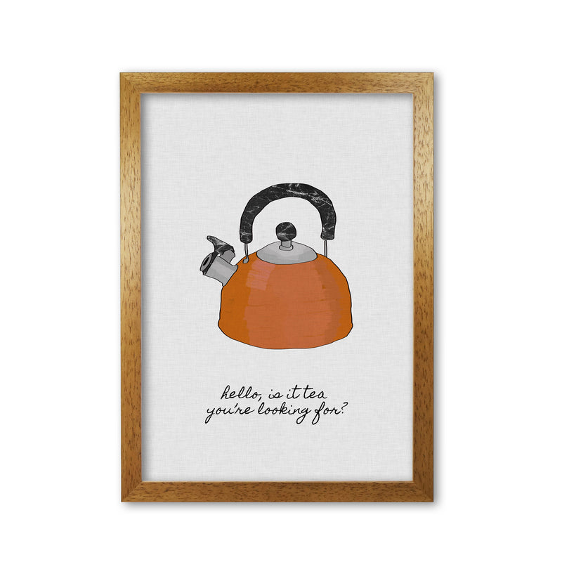 Hello Is It Tea Print By Orara Studio, Framed Kitchen Wall Art Oak Grain