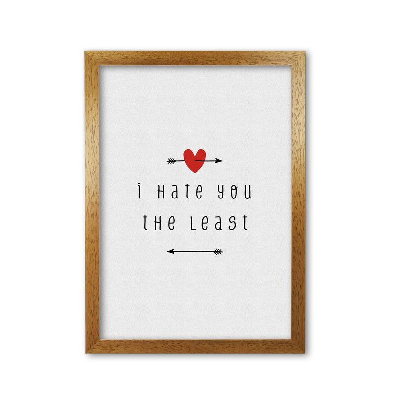 I Hate You The Least Print By Orara Studio Oak Grain