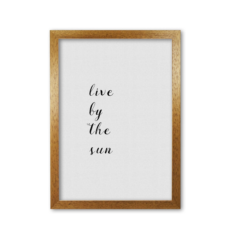 Live By The Sun Print By Orara Studio Oak Grain