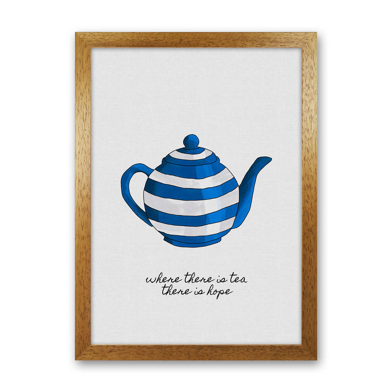 Where There Is Tea Quote Art Print by Orara Studio Oak Grain