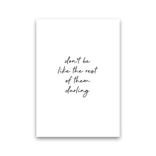 Don&#39;t Be Like The Rest Quote Print By Orara Studio Print Only