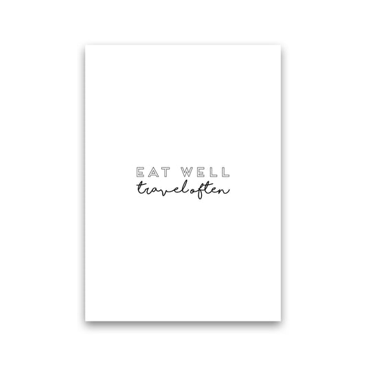 Eat Well Travel Often Quote Print By Orara Studio Print Only