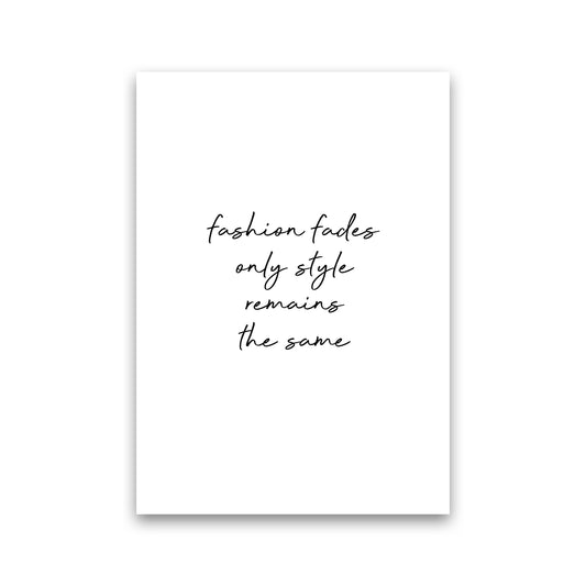 Fashion Fades Quote Print By Orara Studio Print Only
