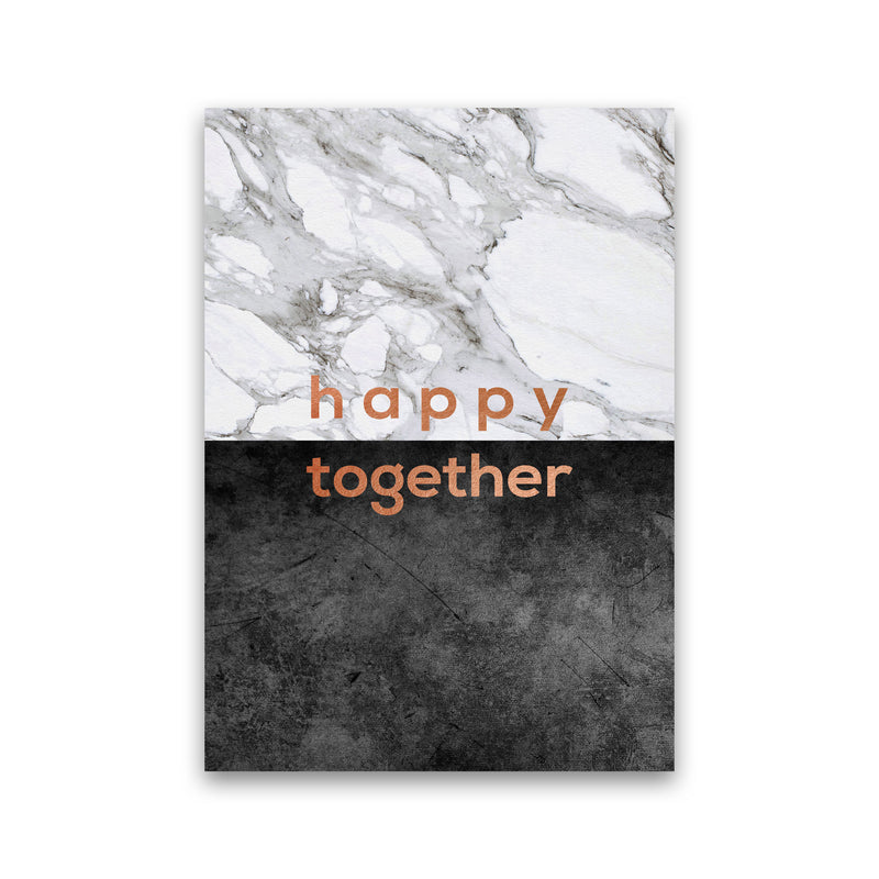 Happy Together Copper Quote Print By Orara Studio Print Only