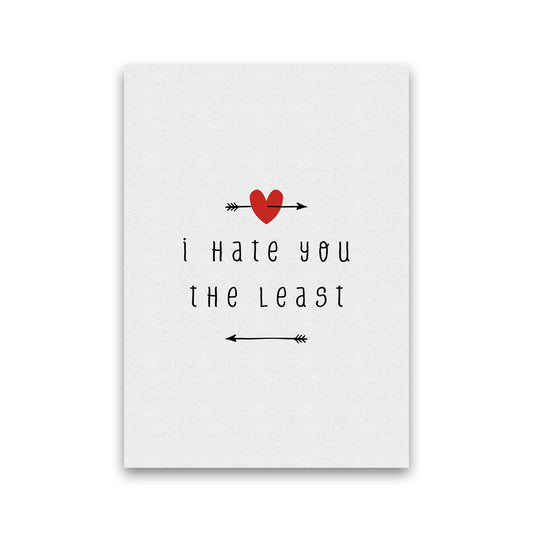 I Hate You The Least Print By Orara Studio Print Only