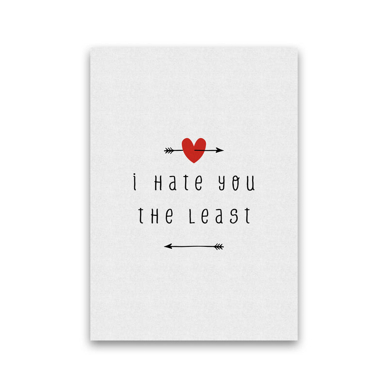 I Hate You The Least Print By Orara Studio Print Only