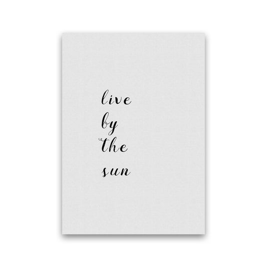 Live By The Sun Print By Orara Studio Print Only