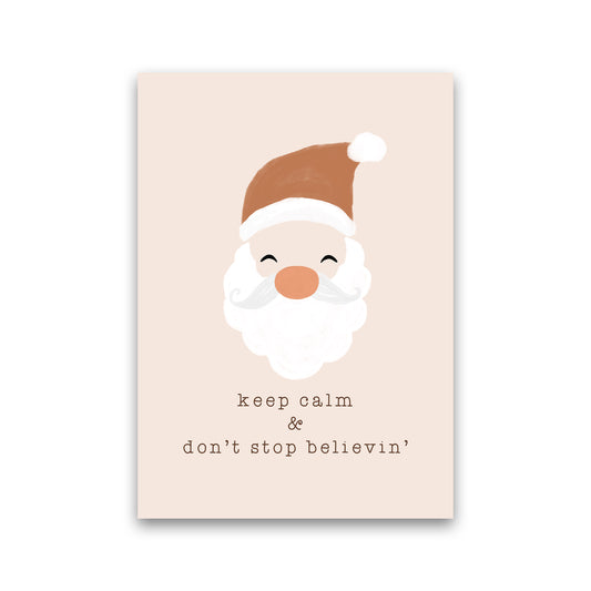 Keep Calm & Don't Stop Believing Christmas Art Print by Orara Studio Print Only