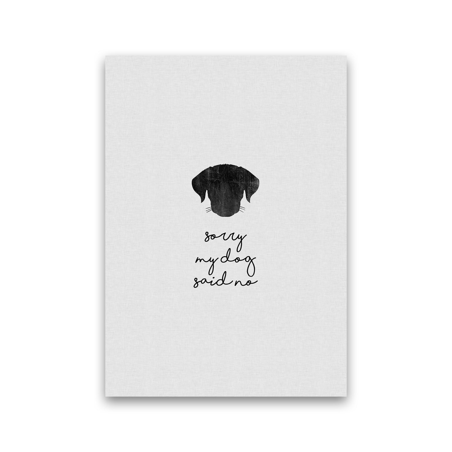 Sorry My Dog Said No Quote Art Print by Orara Studio Print Only