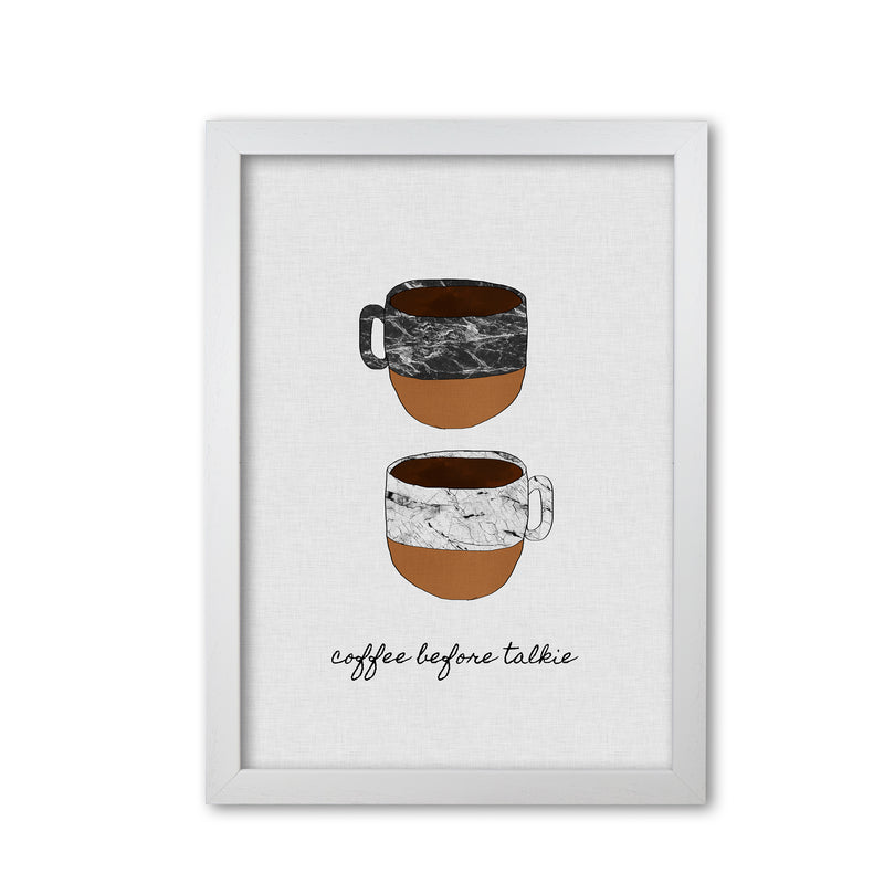 Coffee Before Talkie Print By Orara Studio, Framed Kitchen Wall Art White Grain