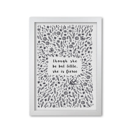 Though She Be But Little, She Is Fierce Print By Orara Studio White Grain