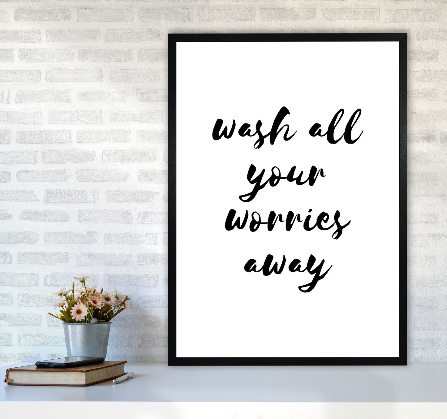 Wash All Your Worries Away, Bathroom Modern Print, Framed Bathroom Wall Art A1 White Frame