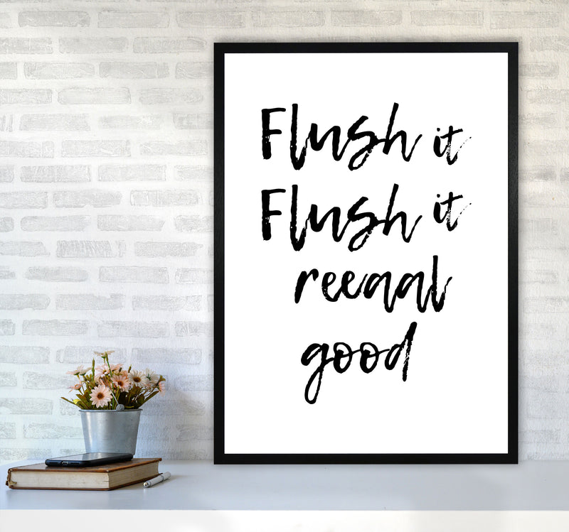 Flush It Real Good, Bathroom Modern Print, Framed Bathroom Wall Art A1 White Frame
