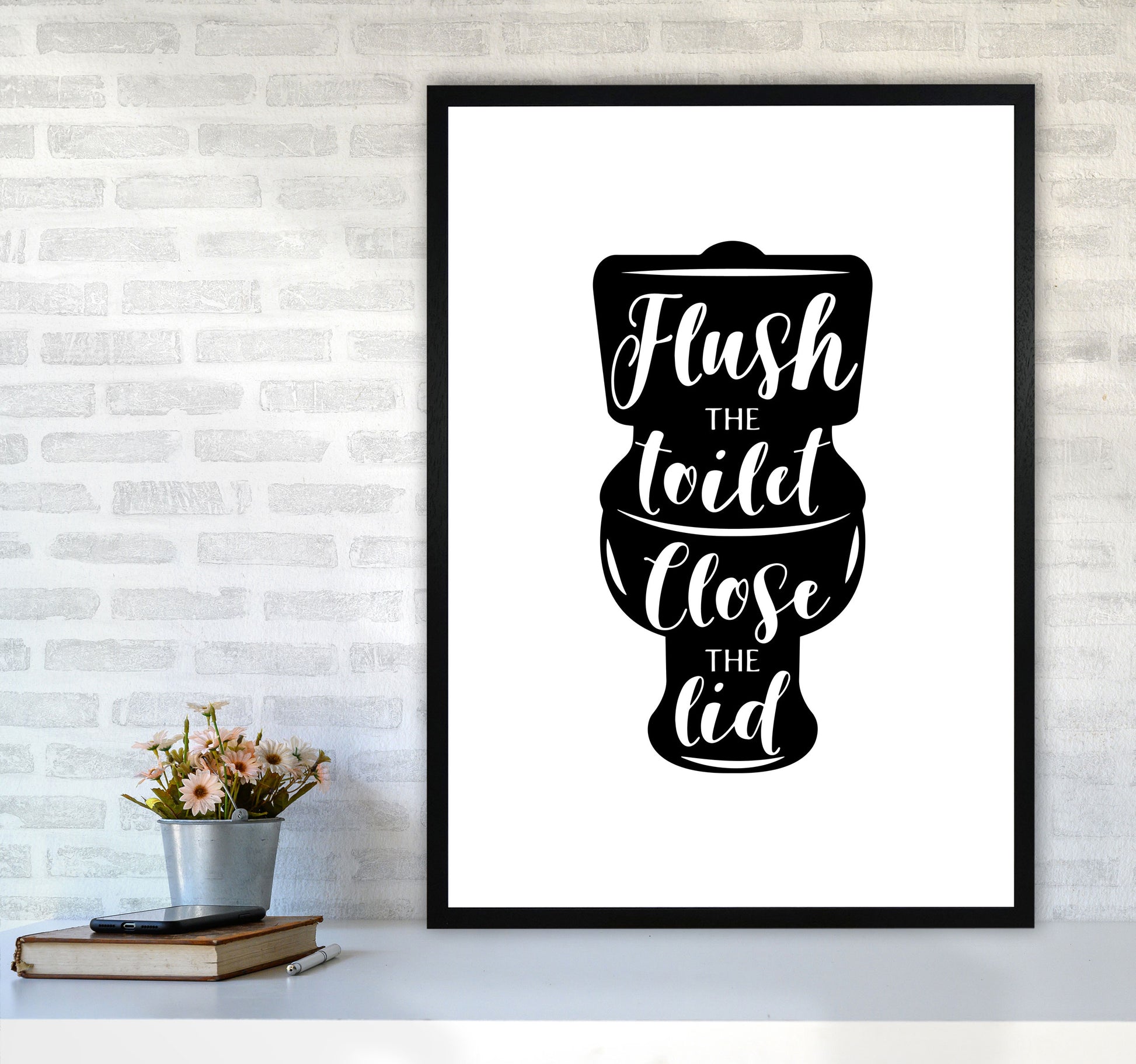 Flush The Toilet, Bathroom Modern Print, Framed Bathroom Wall Art A1 White Frame