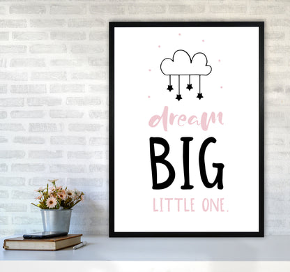 Dream Big Little One Pink And Black Framed Nursey Wall Art Print A1 White Frame