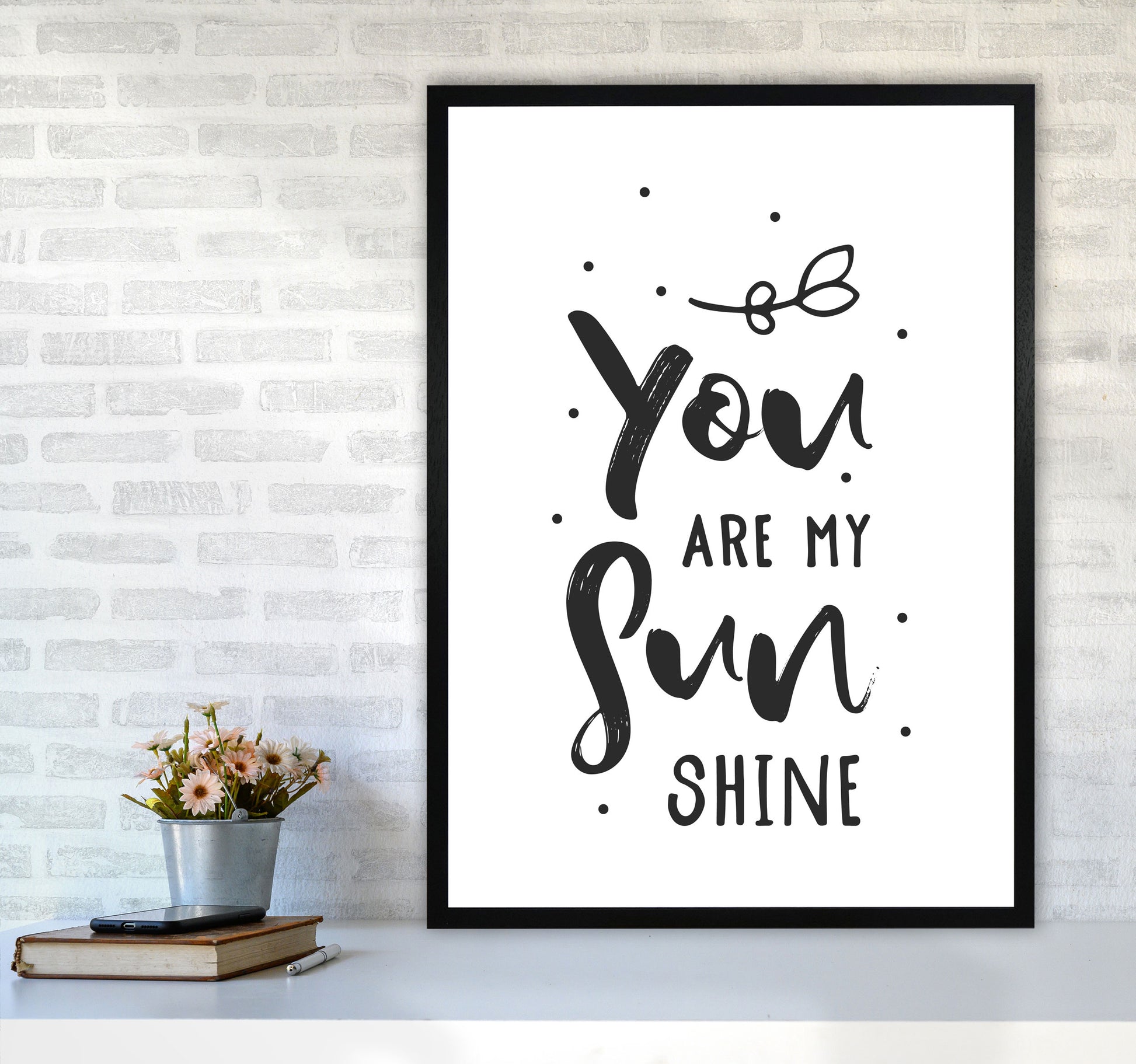You Are My Sunshine Black Modern Print A1 White Frame